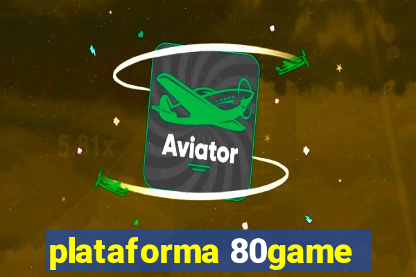 plataforma 80game